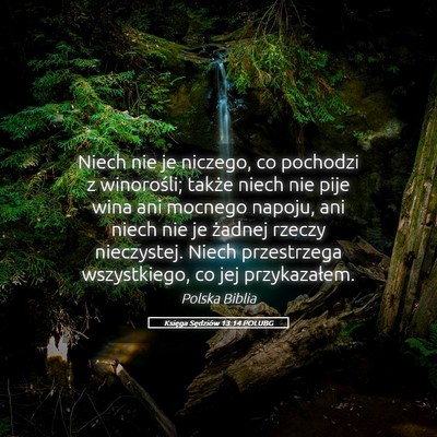 Picture 05 - Księga Sędziów 13:14 POLUBG - Niech nie je niczego, co pochodzi z winorośli; - Bible Verse Picture