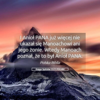 Picture 05 - Księga Sędziów 13:21 POLUBG - I Anioł PANA już więcej nie ukazał się - Bible Verse Picture