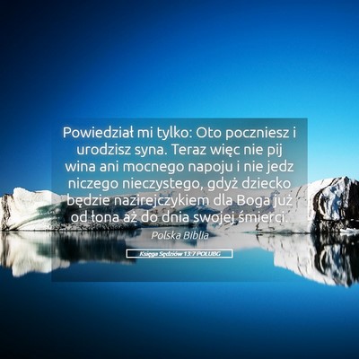Picture 05 - Księga Sędziów 13:7 POLUBG - Powiedział mi tylko: Oto poczniesz i urodzisz - Bible Verse Picture