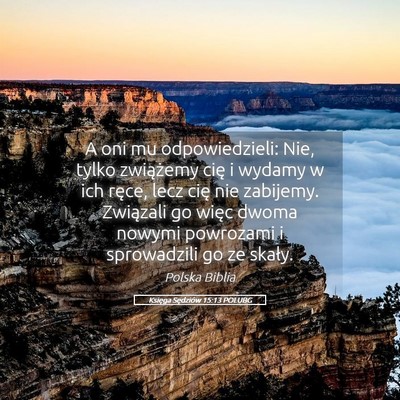 Picture 05 - Księga Sędziów 15:13 POLUBG - A oni mu odpowiedzieli: Nie, tylko zwiążemy - Bible Verse Picture