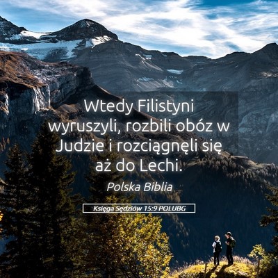 Picture 05 - Księga Sędziów 15:9 POLUBG - Wtedy Filistyni wyruszyli, rozbili obóz w Judzie - Bible Verse Picture