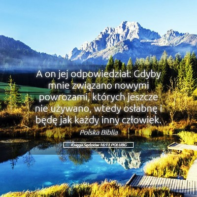 Picture 05 - Księga Sędziów 16:11 POLUBG - A on jej odpowiedział: Gdyby mnie związano - Bible Verse Picture