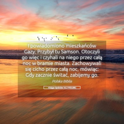 Picture 05 - Księga Sędziów 16:2 POLUBG - I powiadomiono mieszkańców Gazy: Przybył tu - Bible Verse Picture
