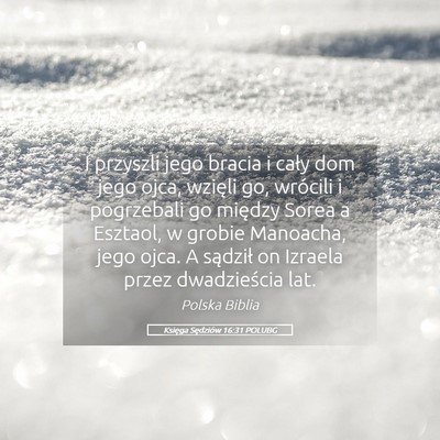 Picture 05 - Księga Sędziów 16:31 POLUBG - I przyszli jego bracia i cały dom jego ojca, - Bible Verse Picture
