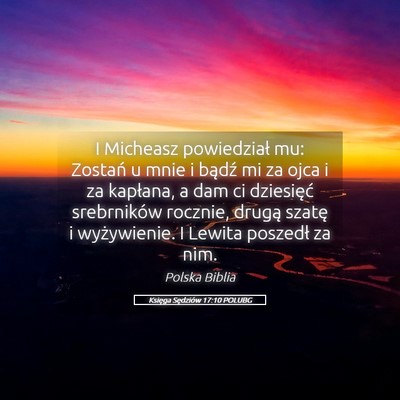 Picture 05 - Księga Sędziów 17:10 POLUBG - I Micheasz powiedział mu: Zostań u mnie i - Bible Verse Picture