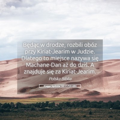 Picture 05 - Księga Sędziów 18:12 POLUBG - Będąc w drodze, rozbili obóz przy - Bible Verse Picture