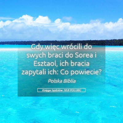 Picture 05 - Księga Sędziów 18:8 POLUBG - Gdy więc wrócili do swych braci do Sorea i - Bible Verse Picture