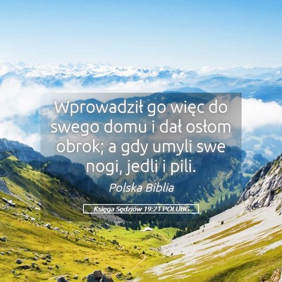 Picture 05 - Księga Sędziów 19:21 POLUBG - Wprowadził go więc do swego domu i dał osłom - Bible Verse Picture