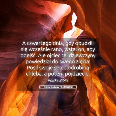 Picture 05 - Księga Sędziów 19:5 POLUBG - A czwartego dnia, gdy obudzili się wcześnie - Bible Verse Picture