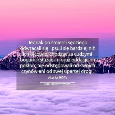 Picture 05 - Księga Sędziów 2:19 POLUBG - Jednak po śmierci sędziego odwracali się i - Bible Verse Picture