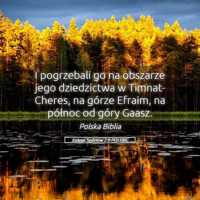 Picture 05 - Księga Sędziów 2:9 POLUBG - I pogrzebali go na obszarze jego dziedzictwa w - Bible Verse Picture