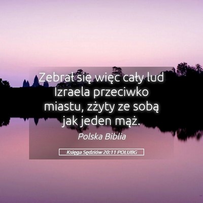 Picture 05 - Księga Sędziów 20:11 POLUBG - Zebrał się więc cały lud Izraela przeciwko - Bible Verse Picture