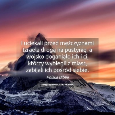 Picture 05 - Księga Sędziów 20:42 POLUBG - I uciekali przed mężczyznami Izraela drogą na - Bible Verse Picture