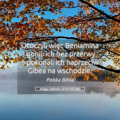 Picture 05 - Księga Sędziów 20:43 POLUBG - Otoczyli więc Beniamina i gonili ich bez - Bible Verse Picture