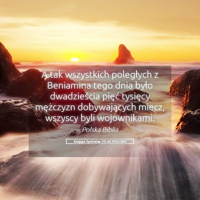 Picture 05 - Księga Sędziów 20:46 POLUBG - A tak wszystkich poległych z Beniamina tego dnia - Bible Verse Picture