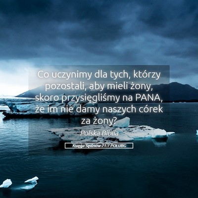 Picture 05 - Księga Sędziów 21:7 POLUBG - Co uczynimy dla tych, którzy pozostali, aby - Bible Verse Picture
