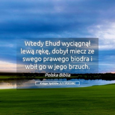 Picture 05 - Księga Sędziów 3:21 POLUBG - Wtedy Ehud wyciągnął lewą rękę, dobył - Bible Verse Picture