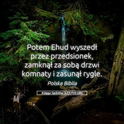 Picture 05 - Księga Sędziów 3:23 POLUBG - Potem Ehud wyszedł przez przedsionek, zamknął - Bible Verse Picture