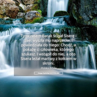 Picture 05 - Księga Sędziów 4:22 POLUBG - Tymczasem Barak ścigał Siserę i Jael wyszła - Bible Verse Picture
