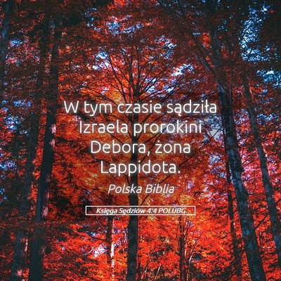 Picture 05 - Księga Sędziów 4:4 POLUBG - W tym czasie sądziła Izraela prorokini Debora, - Bible Verse Picture
