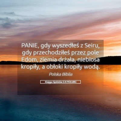 Picture 05 - Księga Sędziów 5:4 POLUBG - PANIE, gdy wyszedłeś z Seiru, gdy - Bible Verse Picture