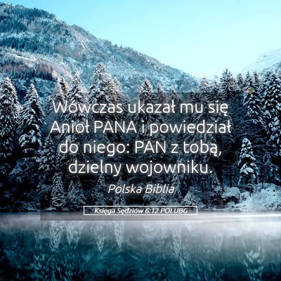 Picture 05 - Księga Sędziów 6:12 POLUBG - Wówczas ukazał mu się Anioł PANA i - Bible Verse Picture