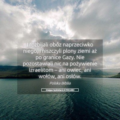 Picture 05 - Księga Sędziów 6:4 POLUBG - I rozbijali obóz naprzeciwko niego, i niszczyli - Bible Verse Picture