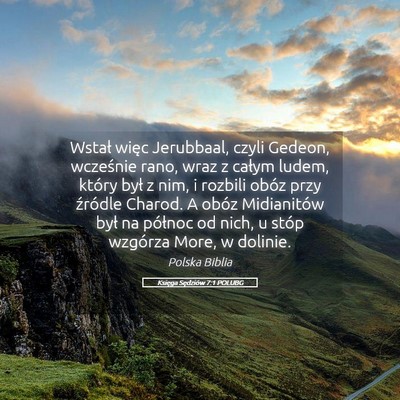 Picture 05 - Księga Sędziów 7:1 POLUBG - Wstał więc Jerubbaal, czyli Gedeon, wcześnie - Bible Verse Picture