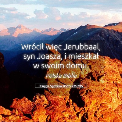 Picture 05 - Księga Sędziów 8:29 POLUBG - Wrócił więc Jerubbaal, syn Joasza, i mieszkał - Bible Verse Picture