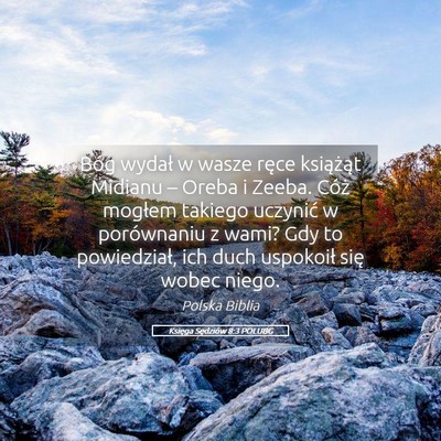 Picture 05 - Księga Sędziów 8:3 POLUBG - Bóg wydał w wasze ręce książąt Midianu – - Bible Verse Picture