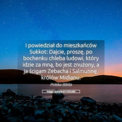 Picture 05 - Księga Sędziów 8:5 POLUBG - I powiedział do mieszkańców Sukkot: Dajcie, - Bible Verse Picture