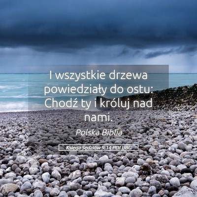 Picture 05 - Księga Sędziów 9:14 POLUBG - I wszystkie drzewa powiedziały do ostu: Chodź - Bible Verse Picture