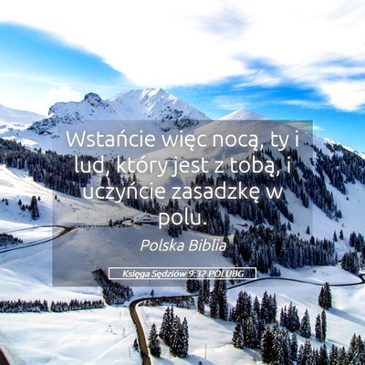 Picture 05 - Księga Sędziów 9:32 POLUBG - Wstańcie więc nocą, ty i lud, który jest z - Bible Verse Picture