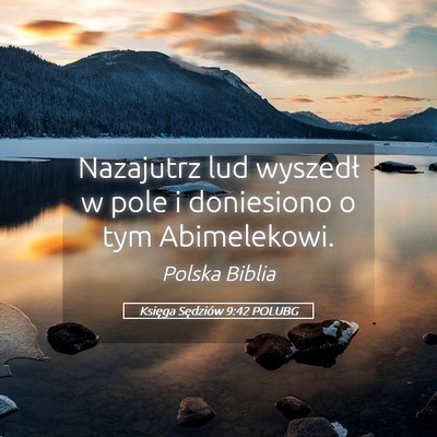 Picture 05 - Księga Sędziów 9:42 POLUBG - Nazajutrz lud wyszedł w pole i doniesiono o tym - Bible Verse Picture