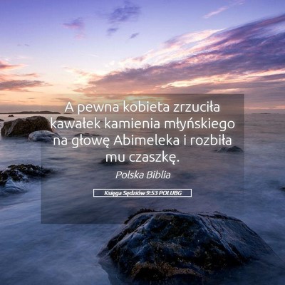Picture 05 - Księga Sędziów 9:53 POLUBG - A pewna kobieta zrzuciła kawałek kamienia - Bible Verse Picture