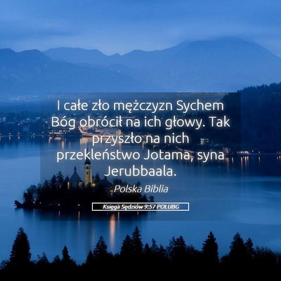 Picture 05 - Księga Sędziów 9:57 POLUBG - I całe zło mężczyzn Sychem Bóg obrócił na - Bible Verse Picture
