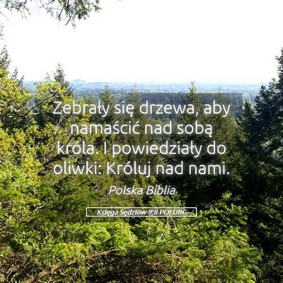 Picture 05 - Księga Sędziów 9:8 POLUBG - Zebrały się drzewa, aby namaścić nad sobą - Bible Verse Picture