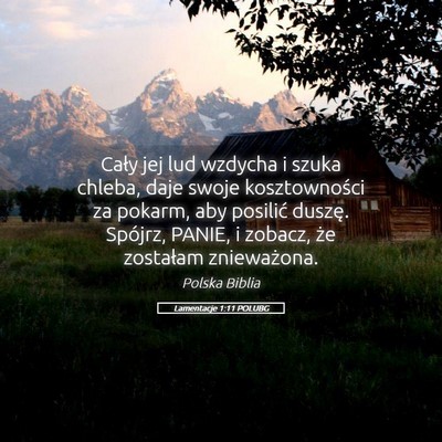 Picture 05 - Lamentacje 1:11 POLUBG - Cały jej lud wzdycha i szuka chleba, daje swoje - Bible Verse Picture