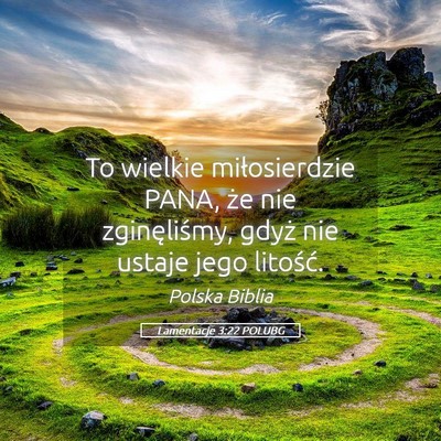 Picture 05 - Lamentacje 3:22 POLUBG - To wielkie miłosierdzie PANA, że nie - Bible Verse Picture