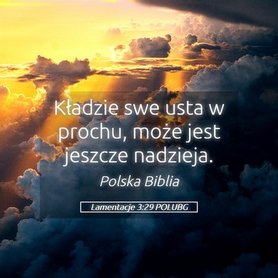 Picture 05 - Lamentacje 3:29 POLUBG - Kładzie swe usta w prochu, może jest jeszcze - Bible Verse Picture