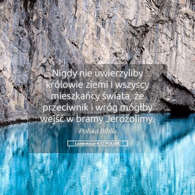 Picture 05 - Lamentacje 4:12 POLUBG - Nigdy nie uwierzyliby królowie ziemi i wszyscy - Bible Verse Picture