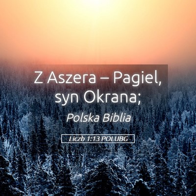 Picture 05 - Liczb 1:13 POLUBG - Z Aszera – Pagiel, syn - Bible Verse Picture