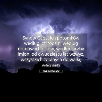 Picture 05 - Liczb 1:24 POLUBG - Synów Gada, ich potomków według ich rodzin, - Bible Verse Picture