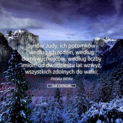 Picture 05 - Liczb 1:26 POLUBG - Synów Judy, ich potomków według ich rodzin, - Bible Verse Picture