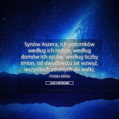 Picture 05 - Liczb 1:40 POLUBG - Synów Aszera, ich potomków według ich rodzin, - Bible Verse Picture