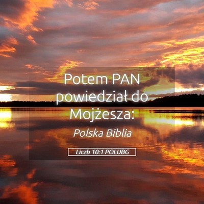 Picture 05 - Liczb 10:1 POLUBG - Potem PAN powiedział do - Bible Verse Picture