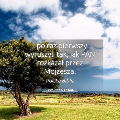 Picture 05 - Liczb 10:13 POLUBG - I po raz pierwszy wyruszyli tak, jak PAN - Bible Verse Picture
