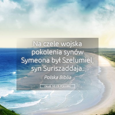 Picture 05 - Liczb 10:19 POLUBG - Na czele wojska pokolenia synów Symeona był - Bible Verse Picture