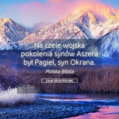 Picture 05 - Liczb 10:26 POLUBG - Na czele wojska pokolenia synów Aszera był - Bible Verse Picture