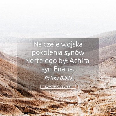Picture 05 - Liczb 10:27 POLUBG - Na czele wojska pokolenia synów Neftalego był - Bible Verse Picture
